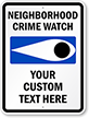 Neighborhood Crime Watch Custom Sign