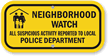 Neighborhood Watch, Suspicious Activity Reported To Police Sign