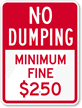 No Dumping - Minimum Fine $250 Sign