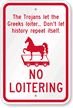 Don't Let History Repeat Itself, No Loitering Sign
