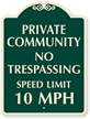 Private Community No Trespassing Speed Limit 10 SignatureSign