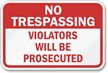 No Trespassing Violators Prosecuted Sign (Red)
