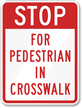 Stop For Pedestrian In Crosswalk Aluminum School Sign