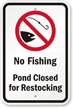 No Fishing Pond Closed For Restocking Sign