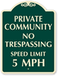 Private Community No Trespassing Speed Limit 5 SignatureSign