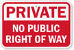 Private No Public Right Of Way Sign
