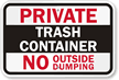 Private Trash Container, No Outside Dumping Sign