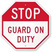 STOP: Guard On Duty Sign