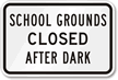School Grounds Closed After Dark  Sign