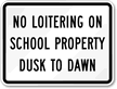 No Loitering School Property Dusk to Dawn Sign