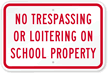 No Trespassing Or Loitering On School Property Sign