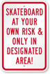Skateboard At Your Own Risk Sign