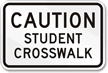 Caution Student Crosswalk Sign