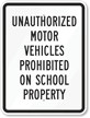 Unauthorized Motor Vehicles Prohibited On School Property Sign