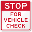 Stop for Vehicle Check Traffic Security Sign
