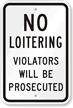 No Loitering Violators Will Be Prosecuted Sign