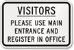 Visitors Use Main Entrance Register office Sign