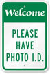 Welcome, Please Have Photo ID Sign