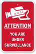 Attention - You Are Under Surveillance Sign