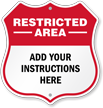 Add Instructions Here Custom Restricted Area Shield Sign