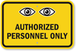 Authorized Personnel Only Watch Eyes Surveillance Sign