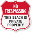 Beach Is Private Property No Trespassing Shield Sign
