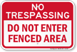 Do Not Enter Fenced Area No Trespassing Sign