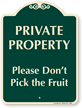 Please Don’t Pick The Fruit Signature Sign