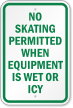 No Skating Permitted When Equipment Is Wet Sign