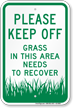 Please Keep Off, Grass Needs To Recover Sign
