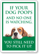 If Dog Poops You Still Need To Pick Up Sign