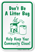 Don't Be Litter Bug, Keep Community Clean Sign