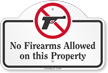 No Firearms Allowed On This Property Dome Top Sign