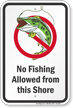 No Fishing Allowed from this Shore Sign