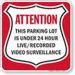 Parking Lot Is Under 24 Hour Live Recorded Sign