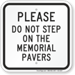 Please Do Not Step On The Memorial Pavers Cemetery Sign
