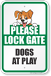 Please Lock Gate Dogs At Play Dog Gate Sign