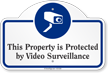 Property Protected By Video Surveillance Dome Top Sign