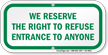 Right To Refuse Entrance To Anyone Sign
