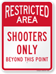 Shooters Only, Beyond This Point Restricted Area Sign