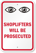 Shoplifters Will be Prosecuted Sign With Eyes Symbol