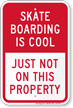 Skate Boarding Is Cool No Skateboarding Sign