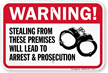 Stealing Will Lead To Arrest Prosecution Warning Sign