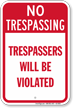 Trespassers Will Be Violated No Trespassing Sign
