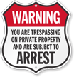 Trespassing On Property Subject To Arrest Shield Sign