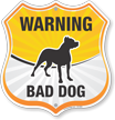 Warning Bad Dog Funny Beware Of Dog Shield Sign