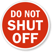 Do Not Shut Off   Emergency Label