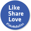 Like Share Love Take No Bullies Sticker
