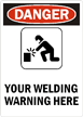 Danger:YOUR WELDING WARNING HERE