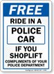 Free Ride in Police Car Shoplift Sign